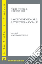 Lavoro emozionale e struttura sociale. E-book. Formato EPUB ebook