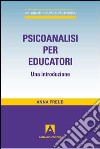 Psicanalisi per educatori. E-book. Formato EPUB ebook