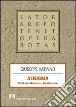 Aenigma. Simbolo mistero e misticismo. E-book. Formato PDF ebook