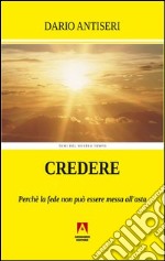 Credere. Perché la fede non può essere messa all'asta. E-book. Formato PDF ebook