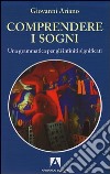 Comprendere i sogni. Una grammatica per gli infiniti significati. E-book. Formato PDF ebook