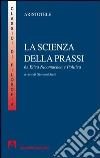 La scienza della prassi. Da Etica nicomachea e Politica. E-book. Formato PDF ebook di Aristotele