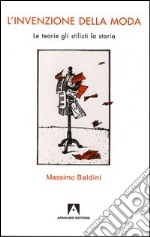 L'invenzione della moda. E-book. Formato PDF ebook