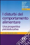 I disturbi del comportamento alimentare. Una prospettiva psicoeducativa. E-book. Formato PDF ebook di Laura Bandelloni