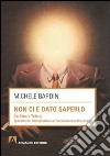 Non ci è dato saperlo. Da Bion a Tolstoj. E-book. Formato PDF ebook