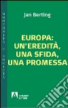 Europa: un'eredità, una sfida, una promessa. E-book. Formato PDF ebook di Jan Berting