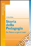 Storia della pedagogia. Da Platone ai nostri giorni. E-book. Formato PDF ebook