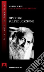 Discorsi sull'educazione. E-book. Formato PDF ebook