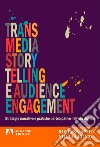 Transmedia story telling e audience engagement. E-book. Formato EPUB ebook di Romana Andò