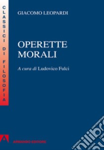 Operette morali. E-book. Formato PDF ebook di Giacomo Leopardi