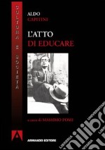 L'atto di educare. E-book. Formato PDF ebook