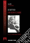 L'atto di educare. E-book. Formato PDF ebook di Aldo Capitini