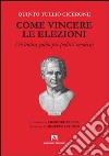 Come vincere le elezioni. E-book. Formato PDF ebook