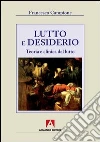 Lutto e desiderio. Teoria e clinica del lutto. E-book. Formato PDF ebook di Francesco Campione