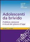 Adolescenti da brivido. Problemi, devianze e incubi dei giovani d'oggi. E-book. Formato PDF ebook