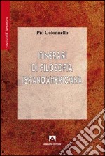 Itinerari di filosofia ispanoamericana. E-book. Formato PDF ebook