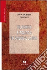 Filosofia e politica in America Latina. E-book. Formato PDF ebook