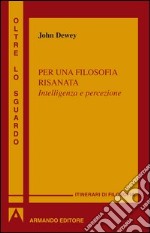 Per una filosofia risanata. Intelligenza e percezione. E-book. Formato PDF ebook