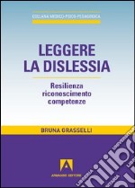 Leggere la dislessia. Resilienza riconosimento competenze. E-book. Formato PDF