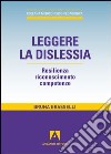 Leggere la dislessia. Resilienza riconosimento competenze. E-book. Formato PDF ebook di Bruna Grasselli