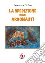 La spedizione degli argonauti. E-book. Formato PDF ebook