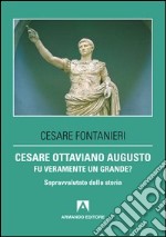 Cesare Ottaviano Augusto  fu davvero un grande?. E-book. Formato PDF