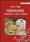 Psicoevoluzione. Introduzione alla psicodinamica psicoevoluzionista. E-book. Formato PDF ebook