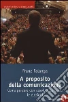 A proposito della comunicazione. Come perdere con assoluta certezza le elezioni. E-book. Formato PDF ebook di Franz Falanga