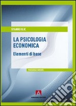 La psicologia economica. Elementi di base. E-book. Formato PDF ebook