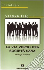 La via verso una società sana. Principi basilari. E-book. Formato PDF ebook