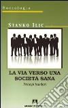 La via verso una società sana. Principi basilari. E-book. Formato PDF ebook