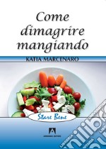 Come dimagrire mangiando. E-book. Formato PDF