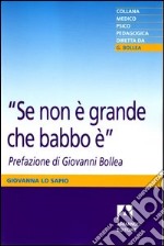 Se non è grande che babbo è. E-book. Formato PDF