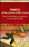 Panico. Istruzioni per l'uso. Come trasformare un problema in una opportunità. E-book. Formato PDF ebook