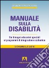Manuale sulla disabilità. Dai bisogni educativi speciali ai programmi di integrazione scolastica. E-book. Formato PDF ebook
