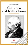 Cattaneo e il federalismo. E-book. Formato PDF ebook