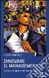 Innovare il management. L'arte di dirigere nell'era del caos. E-book. Formato PDF ebook di Luigi Gentili