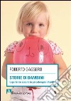 Storie di bambini. Esperienze vissute in psicoterapia infantile. E-book. Formato PDF ebook