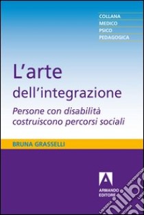 L'arte dell'integrazione. E-book. Formato PDF ebook di Bruna Grasselli