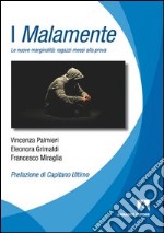 I Malamente. Le nuove marginalità. Ragazzi messi alla prova. E-book. Formato PDF ebook