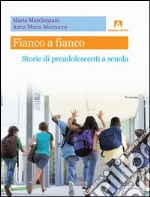 Fianco a fianco. Storie di preadolescenti a scuola. E-book. Formato PDF ebook