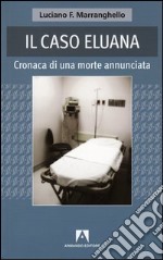 Il caso Eluana. Cronaca di una morte annunciata. E-book. Formato PDF ebook