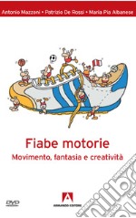 Fiabe motorie. Movimento, fantasia, creatività. E-book. Formato PDF