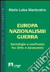 Europa, nazionalismi, guerre. E-book. Formato PDF ebook di Maria Luisa Maniscalco