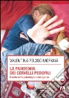 La pandemia dei cervelli pedofili. Il ruolo della psicologia investigativa. E-book. Formato PDF ebook di Valentina Peloso Morana