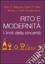 Rito e modernità. I limiti della sincerità. E-book. Formato PDF ebook