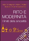 Rito e modernità. I limiti della sincerità. E-book. Formato PDF ebook