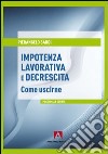 Impotenza lavorativa e decrescita. Come uscirne. E-book. Formato PDF ebook