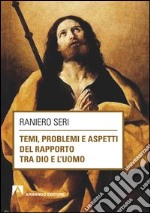 Temi, problemi e aspetti del rapporto tra Dio e l'Uomo. E-book. Formato PDF ebook