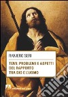 Temi, problemi e aspetti del rapporto tra Dio e l'Uomo. E-book. Formato PDF ebook